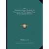 The Kabbalistic Prayer, The Book Of Formation, And The Magical Ritual Of The Sanctum Regnum - Paperback