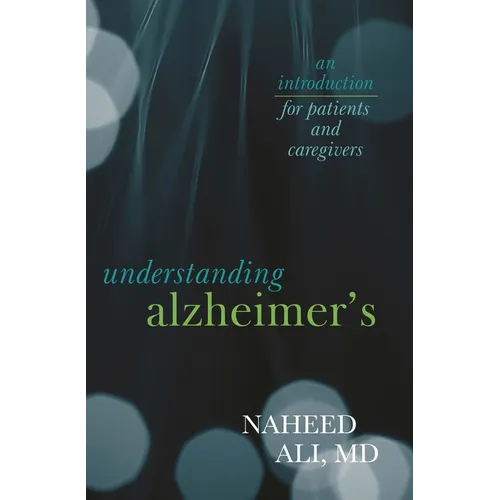 Understanding Alzheimer's: An Introduction for Patients and Caregivers - Paperback