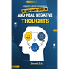 How To Love Yourself, Be Happy With Your Life And Heal Negative Thoughts: Positive Thinking to Change Your Mind About Your Problems - Paperback