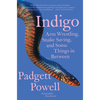 Indigo: Arm Wrestling, Snake Saving, and Some Things in Between - Paperback