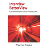 Interview BetterView: A Job Seeker's Essential Guide to Interviewing Skills - Paperback