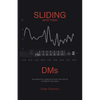Sliding into Them Dms: An Insightful Anecdote into the Life of a Diabetic Millenial - Paperback