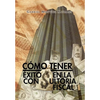 Como Tener Exito En La Consultoria Fiscal - Hardcover