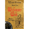 Of Wizardry and War: Wizardream Book Two - Paperback