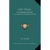 Left Wing Communism: An Infantile Disorder (1921) - Hardcover