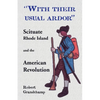 With Their Usual Ardor, Scituate, Rhode Island and the American Revolution - Paperback