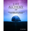 Life Alchemy 2.0: Your Journey into the Life of Your Dreams Continues - Paperback