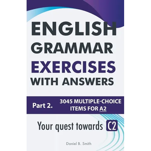English Grammar Exercises With Answers Part 2: Your Quest Towards C2 - Paperback