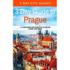 3 Day Guide to Prague: A 72-hour Definitive Guide on What to See, Eat and Enjoy in Prague, Czech Republic - Paperback