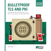 Bulletproof TLS and PKI, Second Edition: Understanding and Deploying SSL/TLS and PKI to Secure Servers and Web Applications - Paperback
