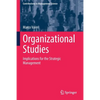 Organizational Studies: Implications for the Strategic Management - Paperback
