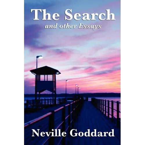 The Search and Other Essays: Five Writings on Imagination, Consciousness, and the Power of Belief - Paperback