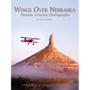 Wings Over Nebraska: Historic Aviation Photographs - Paperback