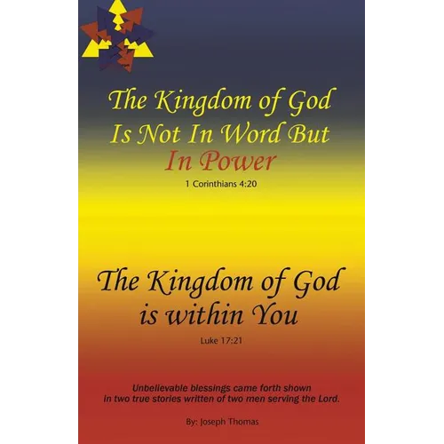 The Kingdom of God Is Not in Word, but in Power-The Kingdom of God Is Within You - Paperback
