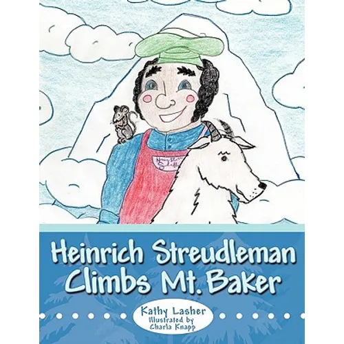 Heinrich Streudleman Climbs Mt. Baker - Paperback