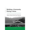 Building a Community, Having a Home: A History of the Conference on College Composition and Communication Asian/Asian American Caucus - Paperback