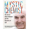 Mystic Chemist: The Life of Albert Hofmann and His Discovery of LSD - Paperback