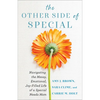 The Other Side of Special: Navigating the Messy, Emotional, Joy-Filled Life of a Special Needs Mom - Paperback