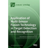 Application of Multi-Sensor Fusion Technology in Target Detection and Recognition - Hardcover
