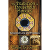 The Tradition of Household Spirits: Ancestral Lore and Practices - Paperback