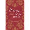 Living Well: Inspired by the Story Behind the Bible - Paperback