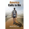 America Calls to Me: The Story of a Refugee Boy's Journey - Paperback