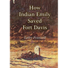 How Indian Emily Saved Fort Davis - Paperback