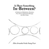 Is There Something In-Between?: A Collection of Meditations, Devotions, Prose Poetry, Inspirational Messages and Short Essays - Paperback