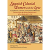 Spanish Colonial Women and the Law: Complaints, Lawsuits, and Criminal Behavior: Documents from the Spanish Colonial Archives of New Mexico, 1697-1749 - Paperback