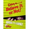 Ripley's Believe It or Not! Dare to Look! - Hardcover