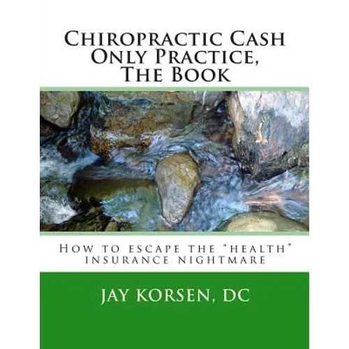 Chiropractic Cash Only Practice, The Book - Paperback