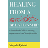 Healing from a Narcissistic Relationship: A Caretaker's Guide to Recovery, Empowerment, and Transformation - Paperback