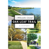 Milwaukee County's Oak Leaf Trail: A History - Paperback