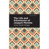 The Life and Adventures of Joaquín Murieta - Paperback