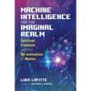 Machine Intelligence and the Imaginal Realm: Spiritual Freedom and the Re-Animation of Matter - Paperback