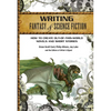 Writing Fantasy & Science Fiction: How to Create Out-Of-This-World Novels and Short Stories - Paperback
