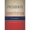 The Presidents and the Constitution: A Living History - Hardcover