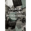 A Poetry Pedagogy for Teachers: Reorienting Classroom Literacy Practices - Hardcover
