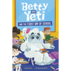 Betty the Yeti and the First Day of School - Paperback