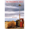 The Rhizomatic West: Representing the American West in a Transnational, Global, Media Age - Paperback