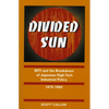 Divided Sun: Miti and the Breakdown of Japanese High-Tech Industrial Policy, 1975-1993 - Paperback