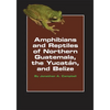 Amphibians and Reptiles of Northern Guatemala, the Yucatan, and Belize: Volume 4 - Paperback