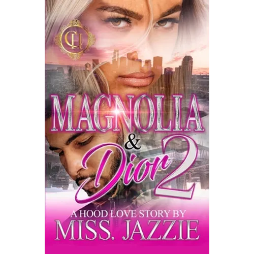 Magnolia & Dior 2: A Hood Love Story: The Finale - Paperback