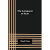 The Conquest of Fear - Paperback