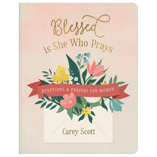 Blessed Is She Who Prays: Devotions and Prayers for Women - Paperback