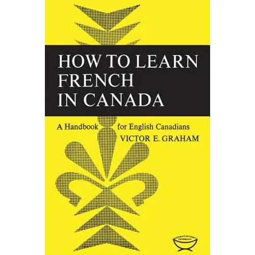 How to Learn French in Canada: A Handbook for English Canadians - Paperback