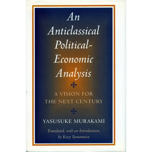 Anticlassical Political-Economic Analysis: A Vision for the Next Century - Paperback