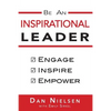 Be An Inspirational Leader: Engage, Inspire, Empower - Paperback
