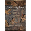 Empires of Love: Europe, Asia, and the Making of Early Modern Identity - Hardcover