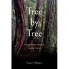 Tree by Tree: Saving North America's Eastern Forests - Paperback